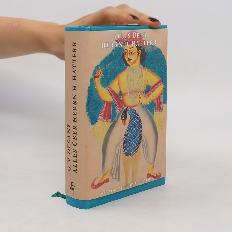 G. V. Govindas Vishnoodas Desani Alles über Herrn H. Hatterr