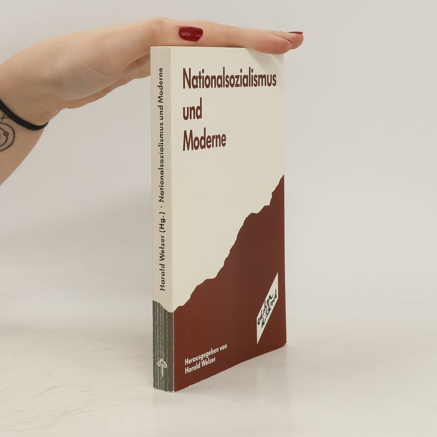 Harald Welzer Nationalsozialismus und Moderne