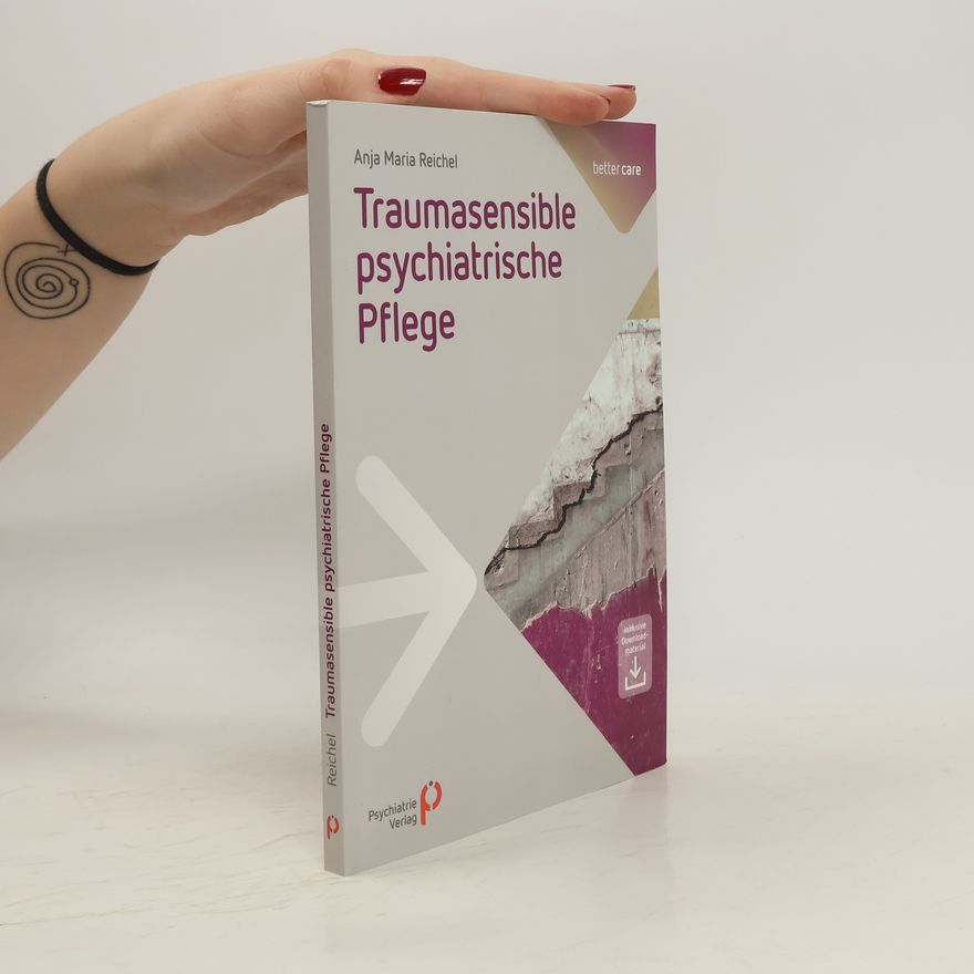 Anja Maria Reichel Traumasensible psychiatrische Pflege