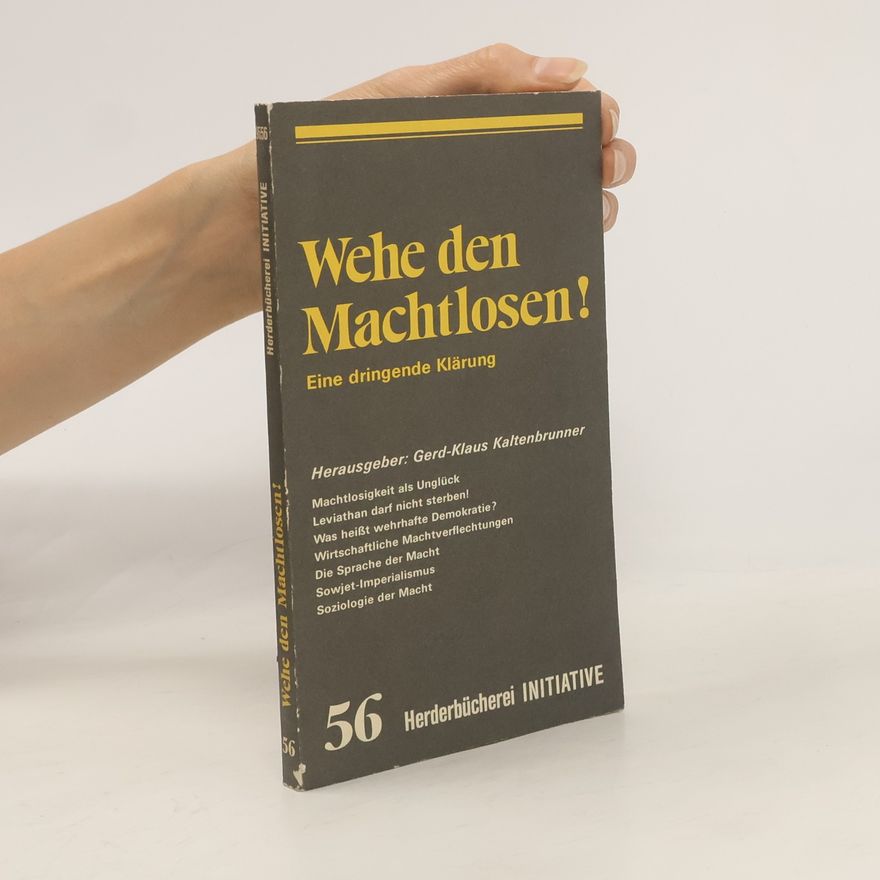 Gerd-Klaus Kaltenbrunner Wehe den Machtlosen!