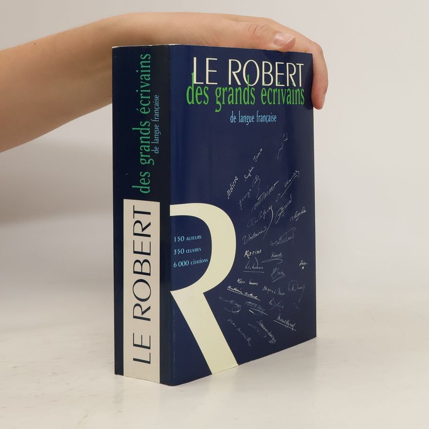 Denis Roger-Vasselin Le Robert des grands écrivains de langue française