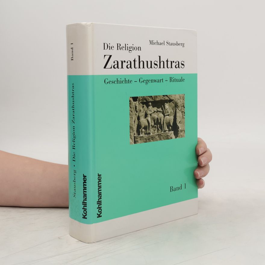 Michael Stausberg Die Religion Zarathushtras