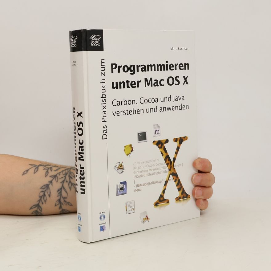 Marc Buchser Das Praxisbuch zum Programmieren unter Mac OS X