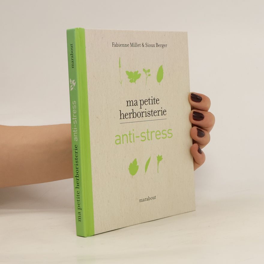 Fabienne Millet Ma petite herboristerie anti-stress