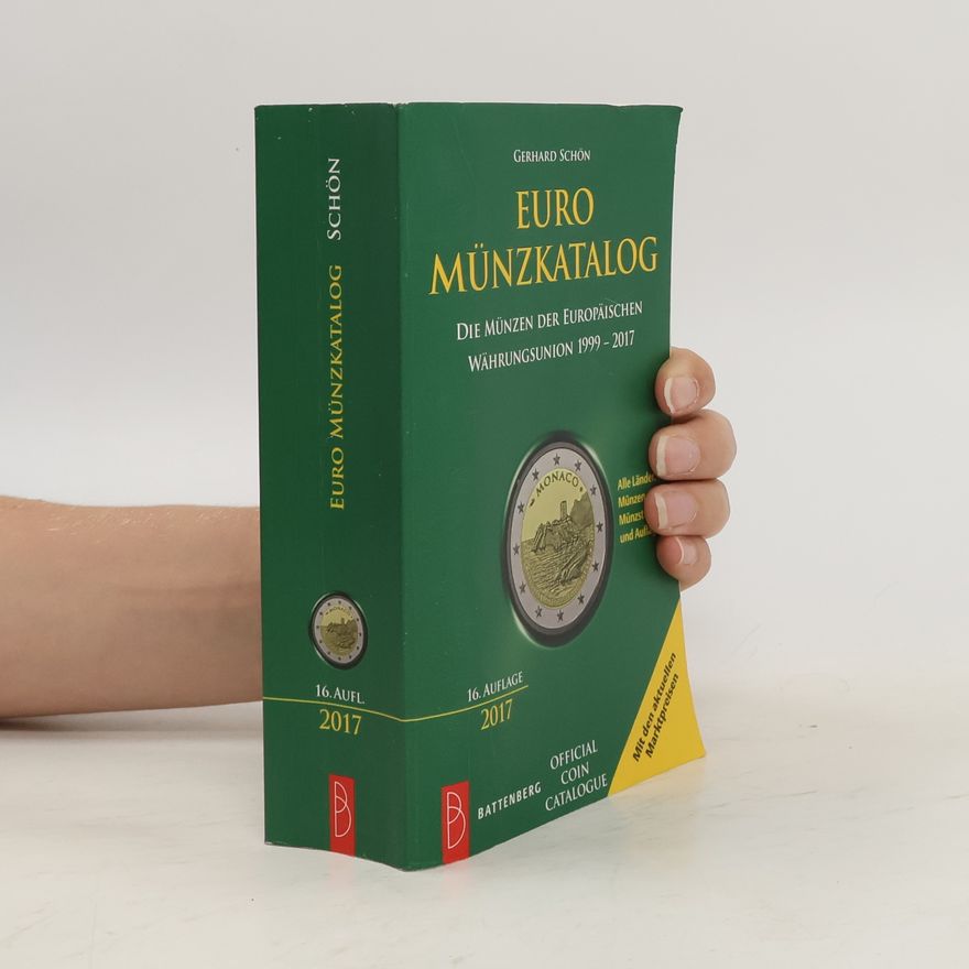 Gerhard Schön Euro-Münzkatalog. Die Münzen der Europäischen Währungsunion 1999-2017