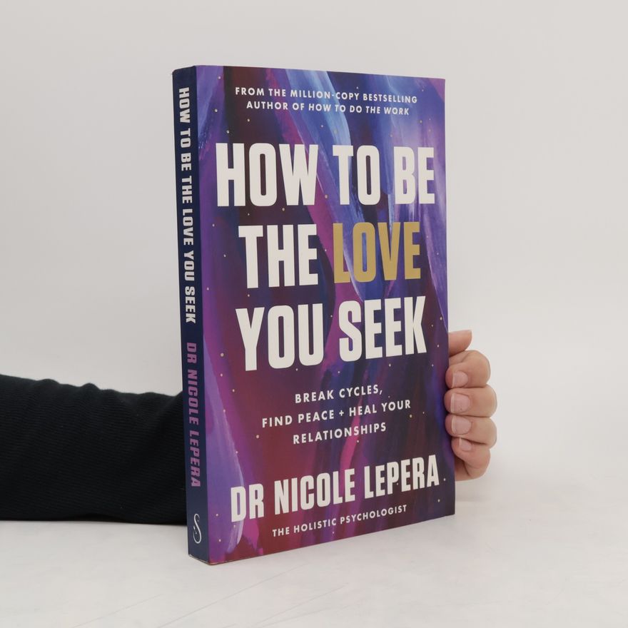 Nicole LePera How to Be the Love You Seek