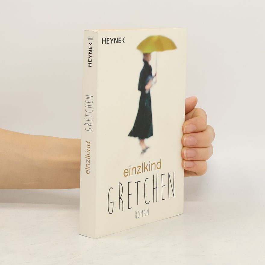 Einzlkind Gretchen: Roman