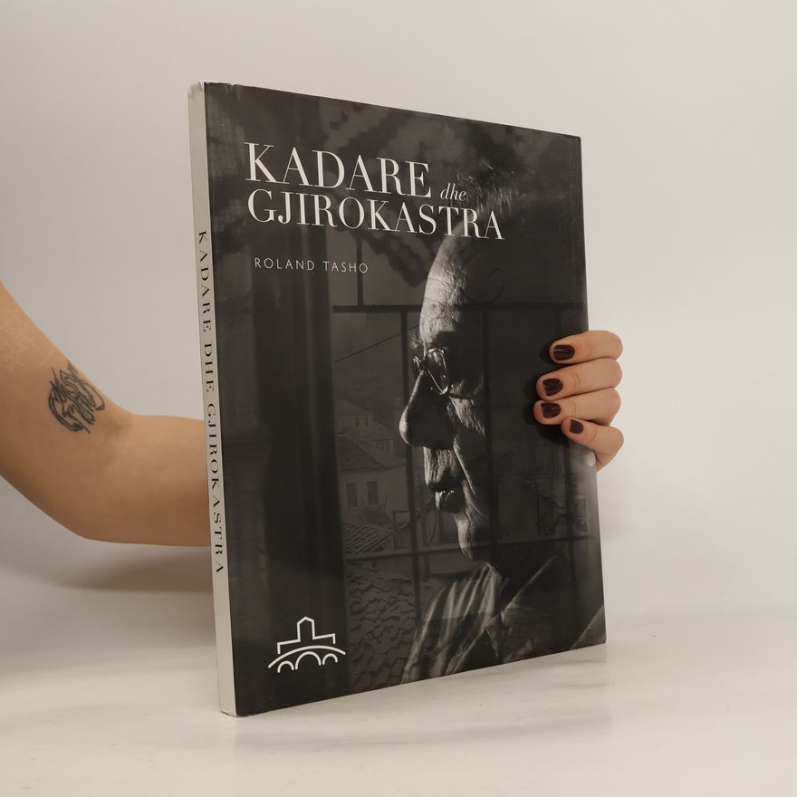 Roland Tasho Kadare Dhe Gjirokastra
