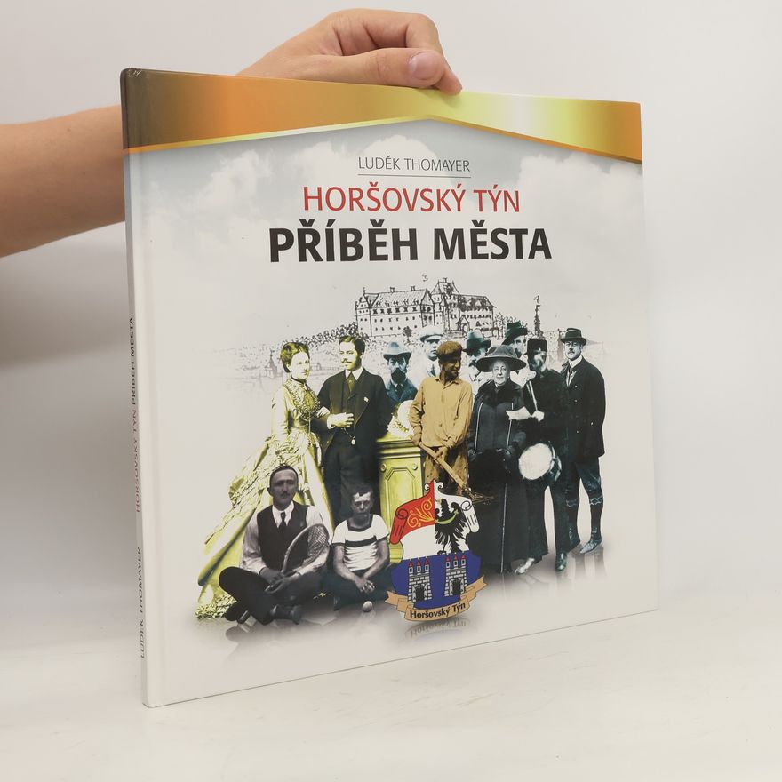 Luděk Thomayer Horšovský Týn. Příběh města