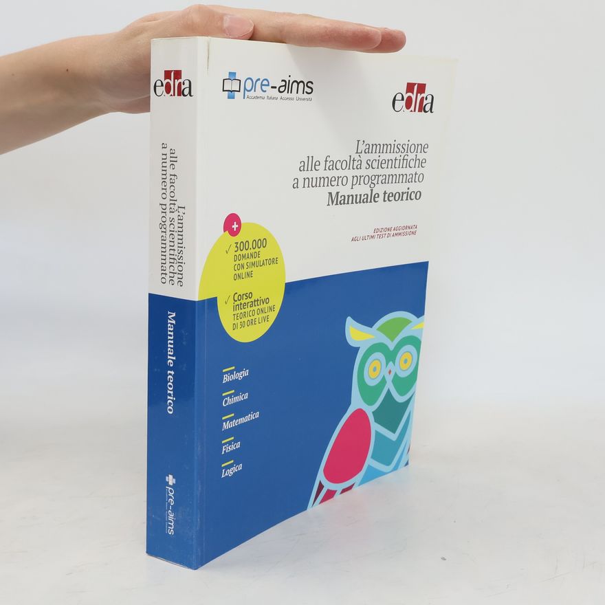 Antonella Bonetto L'ammissione alle facoltà scientifiche a numero programmato. Manuale teorico