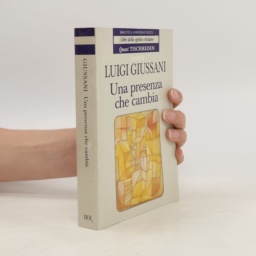 Luigi Giussani Una presenza che cambia