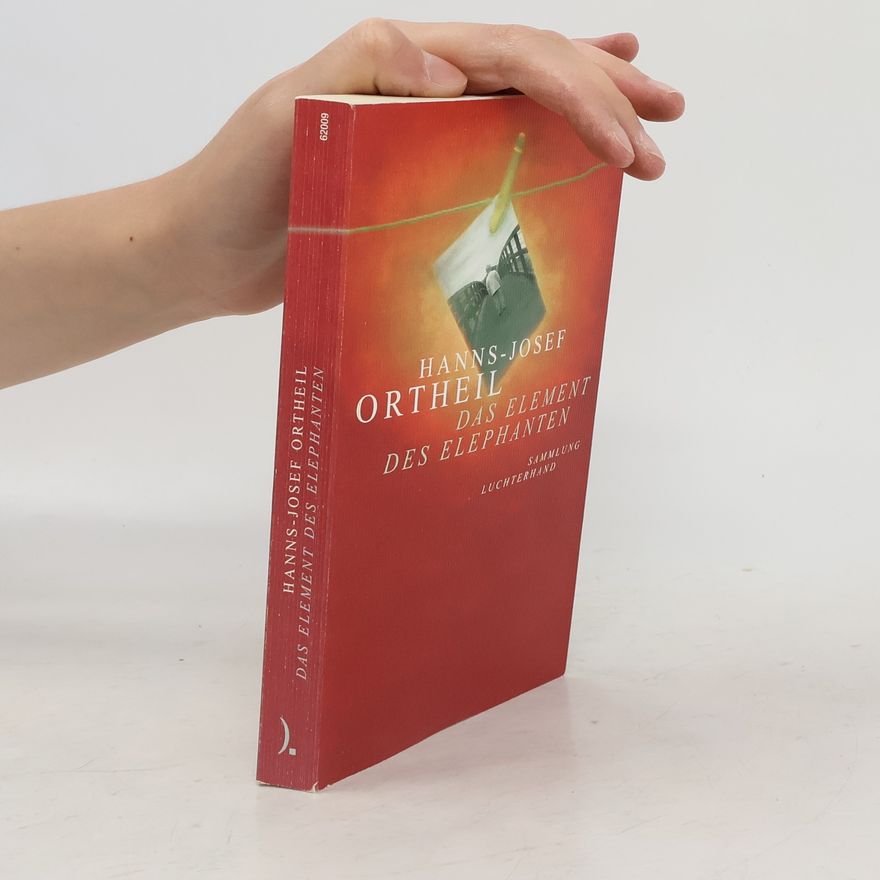 Hanns-Josef Ortheil Das Element des Elephanten