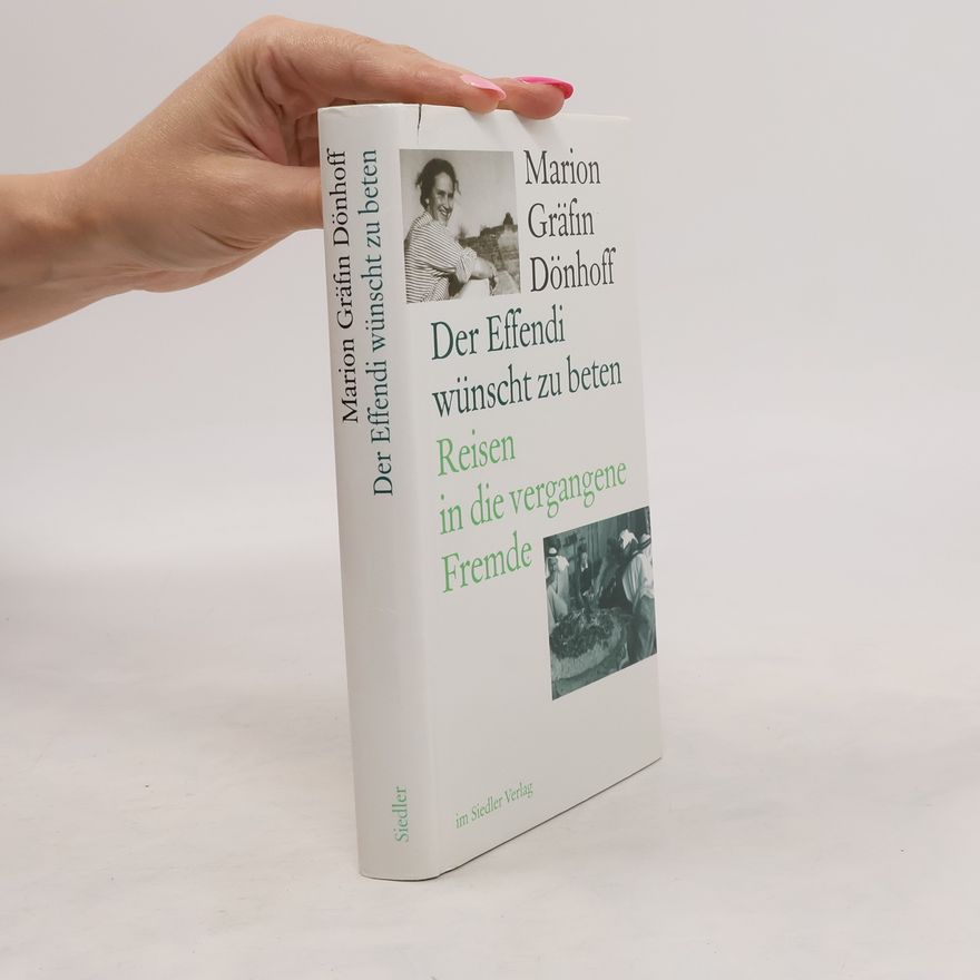 Marion Gräfin Dönhoff Der Effendi wünscht zu beten
