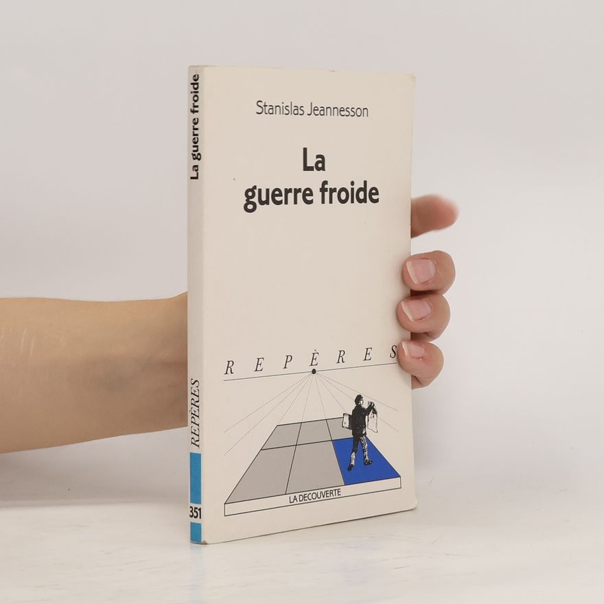Stanislas Jeannesson REPÈRES - 351: La guerre froide