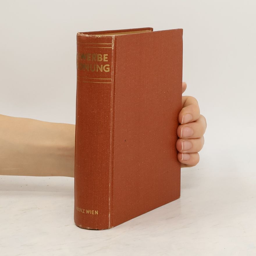Friedrich Schwiedland Die Gewerbeordnung und die gewerberechtlichen Nebengesetze samt Durchführungsbestimmungen