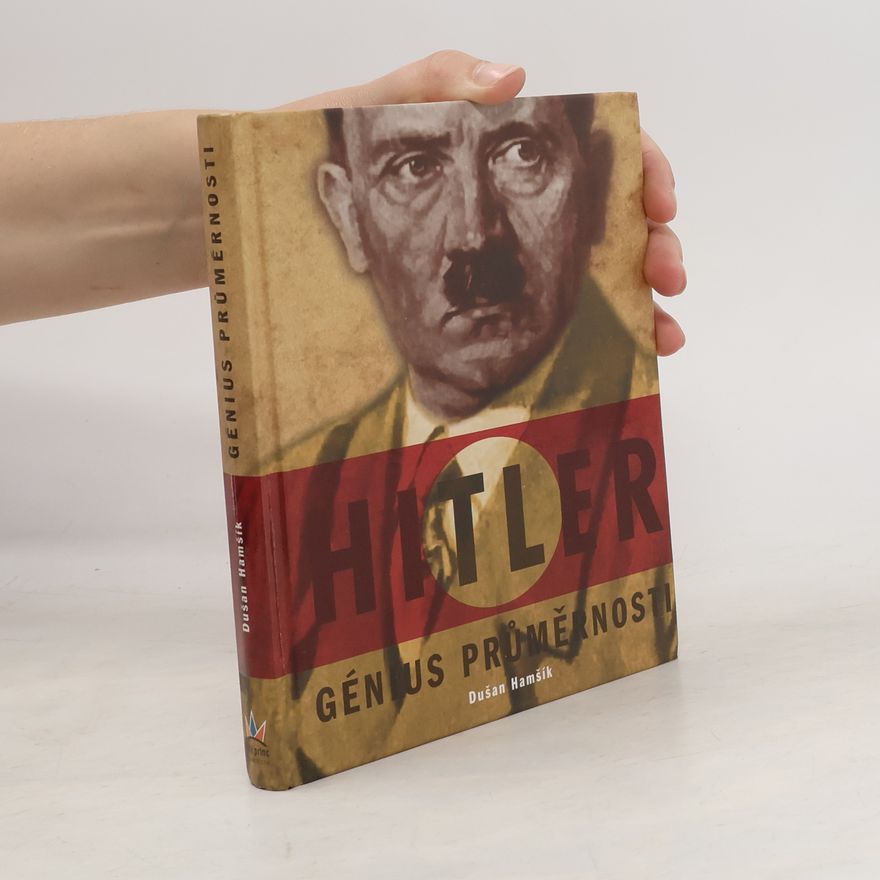 Dušan Hamšík Adolf Hitler - Génius průměrnosti