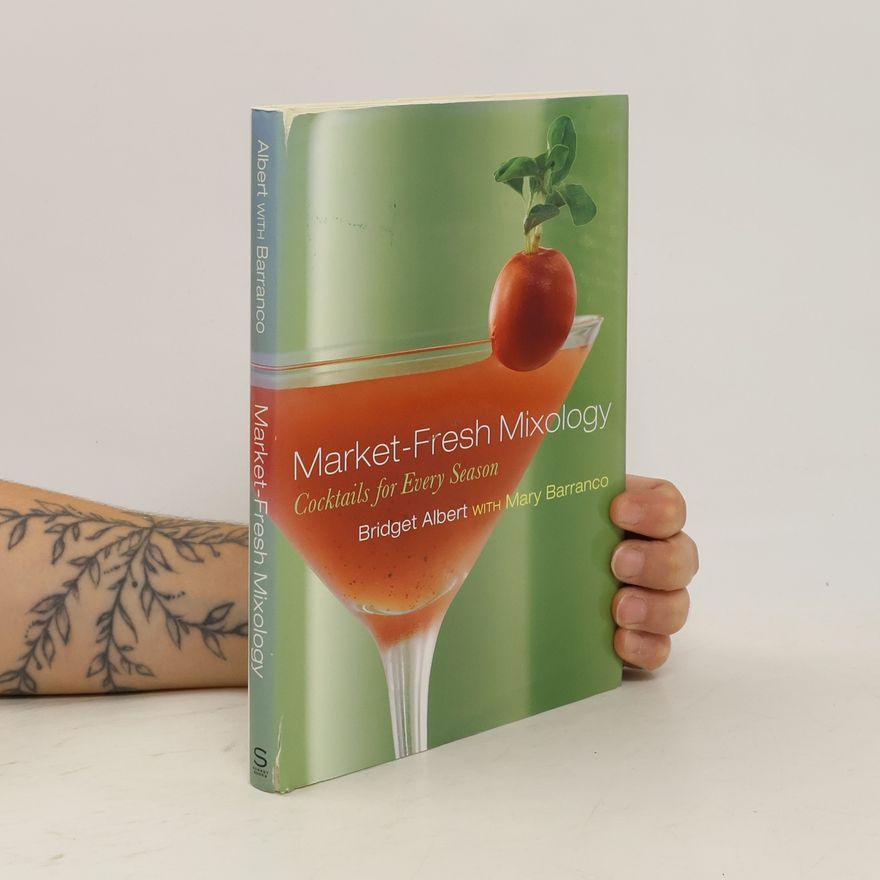 Mary Barranco Market-Fresh Mixology