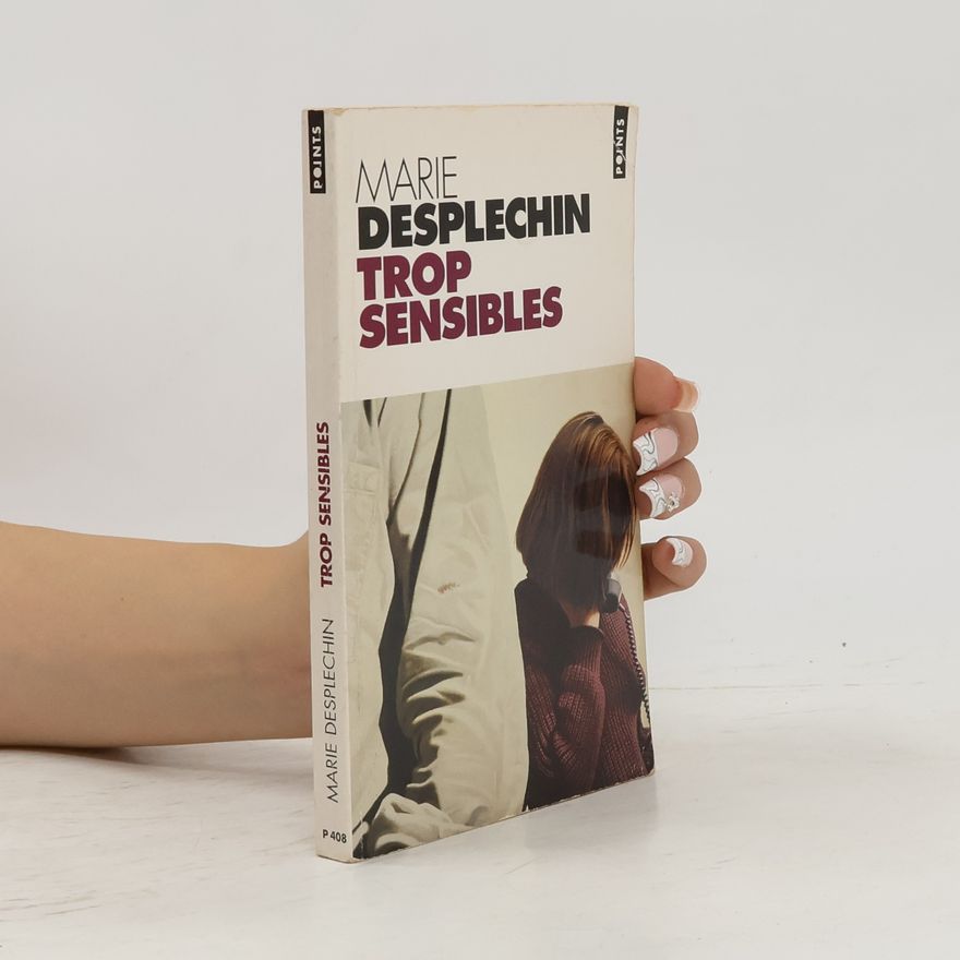 Marie Desplechin Trop sensibles