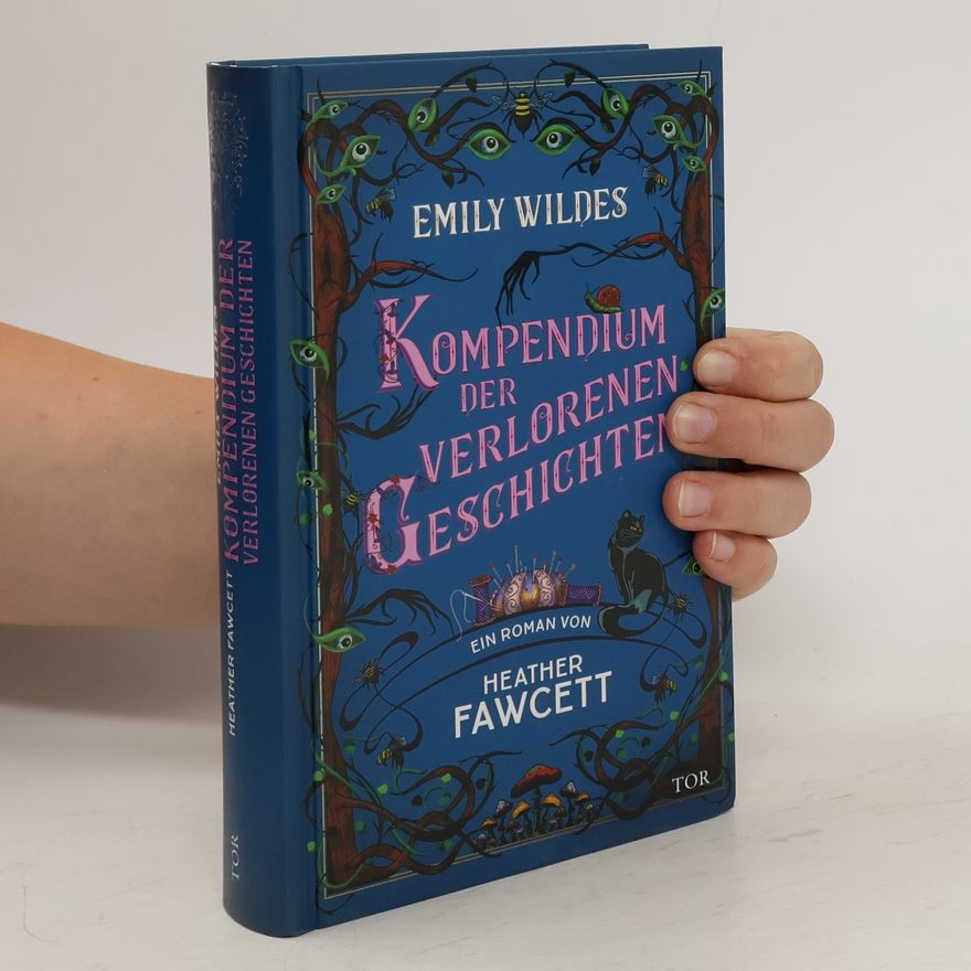 Heather Heather M. Fawcett Emily Wildes Kompendium der verlorenen Geschichten