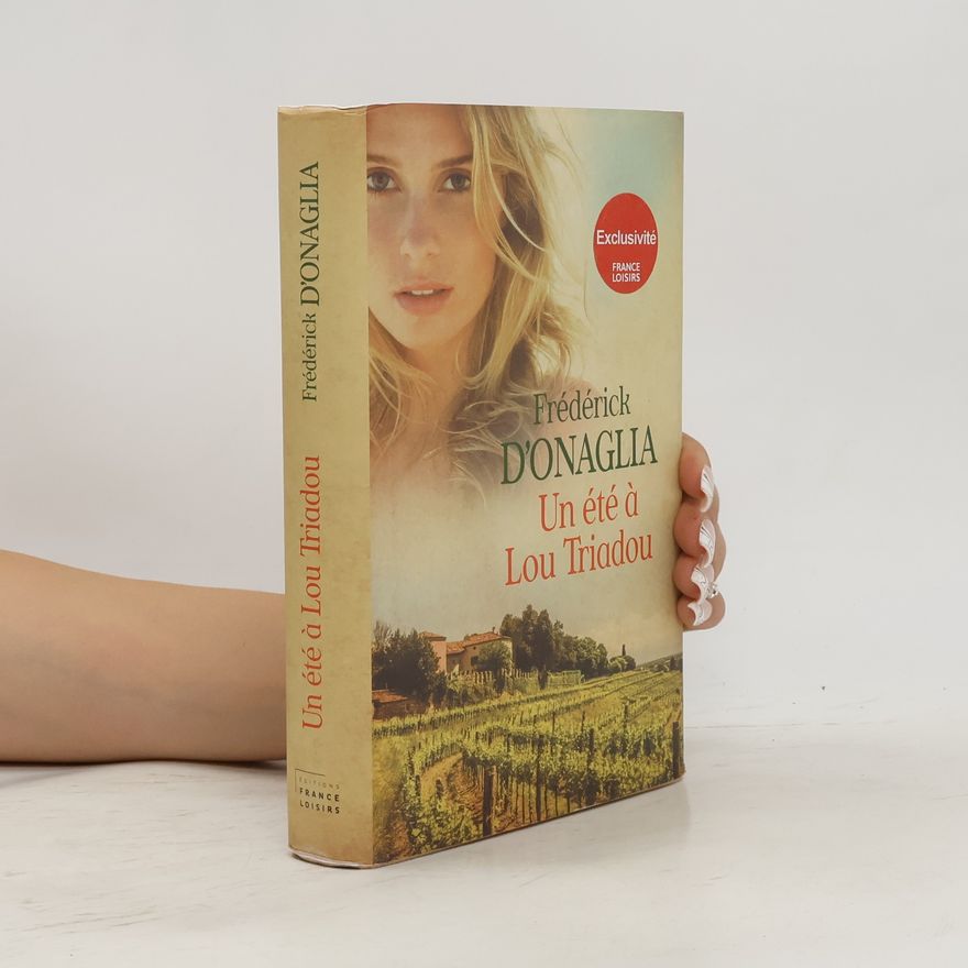 Frédérick d' Onaglia Un été à Lou Triadou