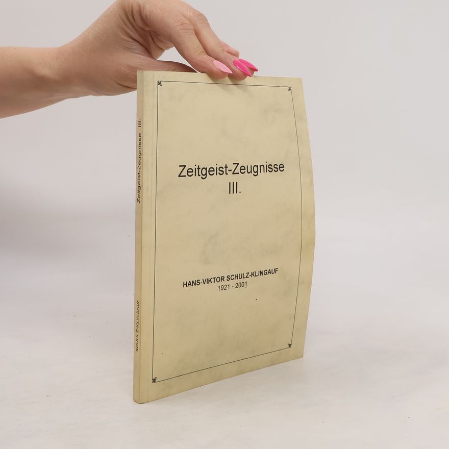 Hans-Viktor Schulz-Klingauf Zeitgeist-Zeugnisse III.