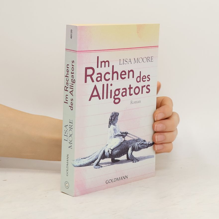 Lisa Moore Im Rachen des Alligators