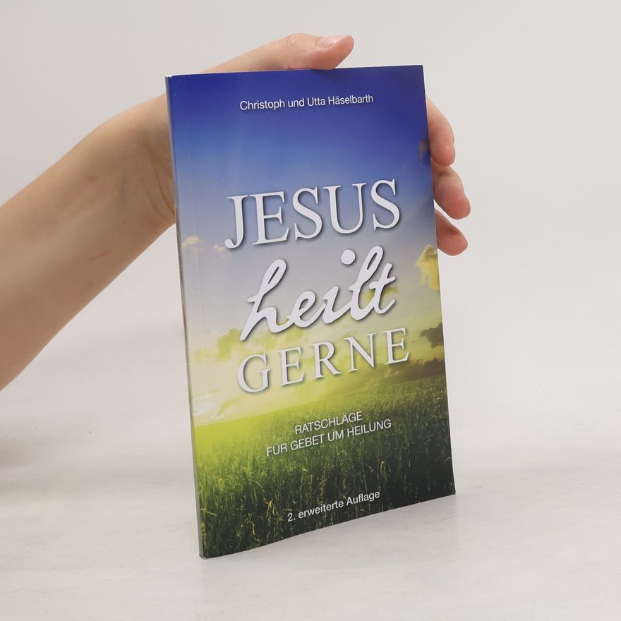 Utta Haselbarth Jesus Heilt Gerne