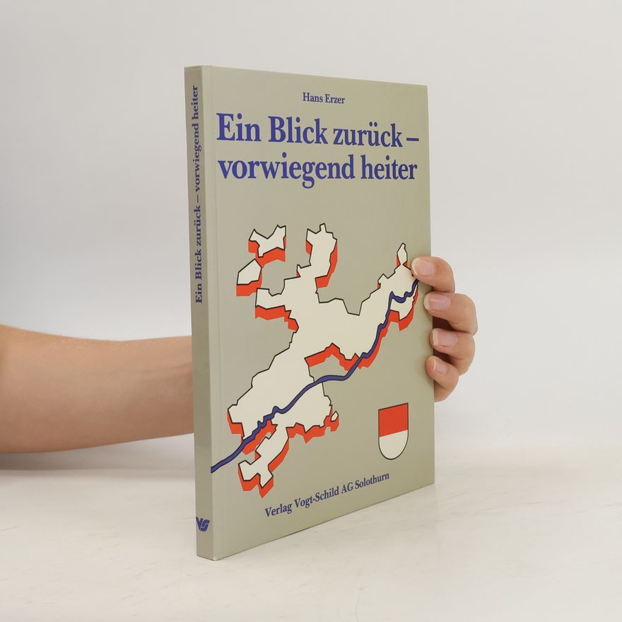 Hans Erzer Ein Blick zurück - vorwiegend heiter