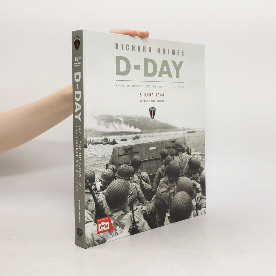 Richard Holmes D-Day 75th Anniversary Edition