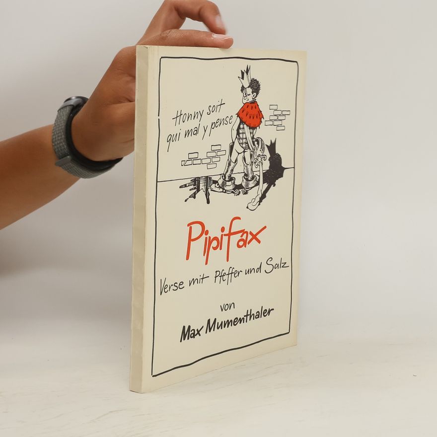 Max Mumenthaler Pipifax. Verse mit Pfeffer und Salt