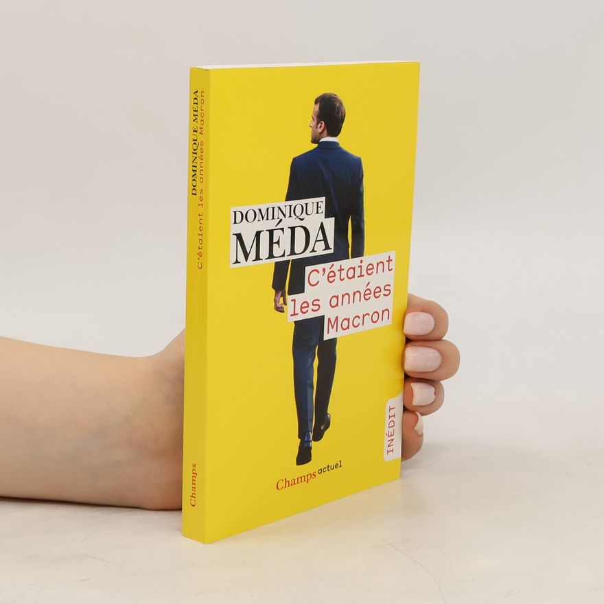Dominique Méda C'étaient les années Macron