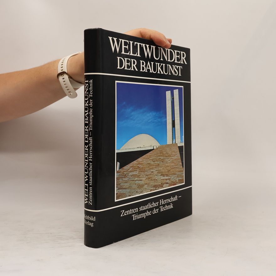 Harry C. Lindinger Weltwunder der Baukunst. Zentren staatlicher Herrschaft