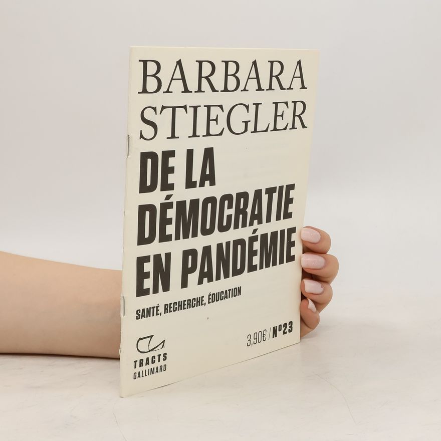 Barbara Stiegler De la démocratie en pandémie