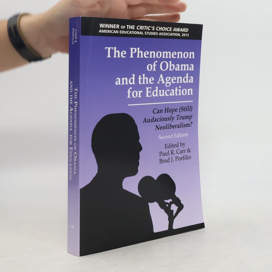 Paul R. Carr The Phenomenon of Obama and the Agenda for Education