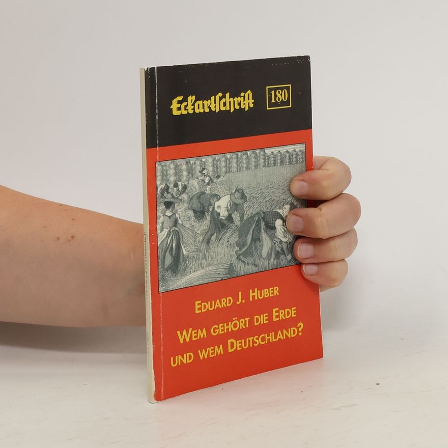 Eduard Josef Huber Wem gehört die Erde und wem Deutschland?