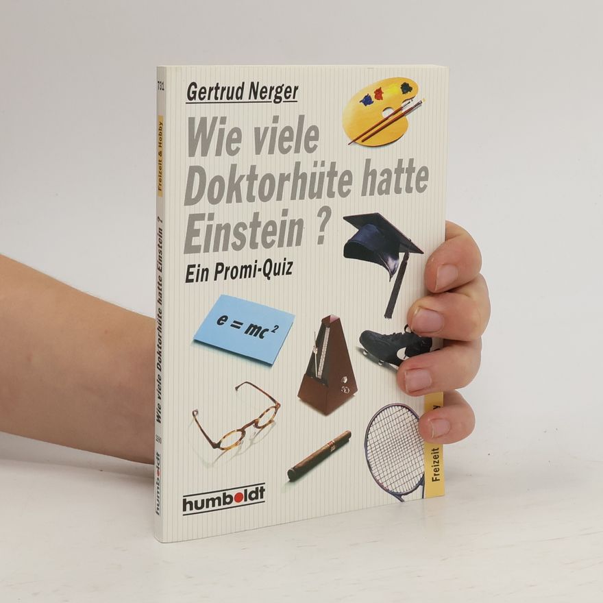 Gertrud Nerger Wie viele Doktorhüte hatte Einstein?