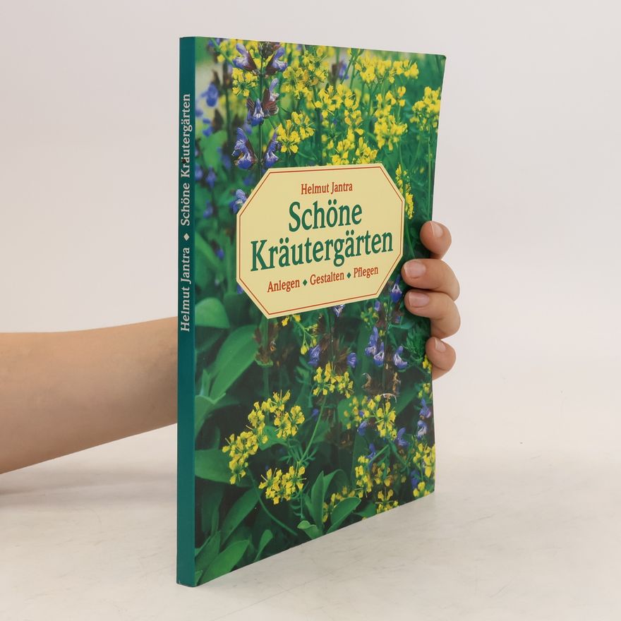 Helmut Jantra Schöne Kräutergärten