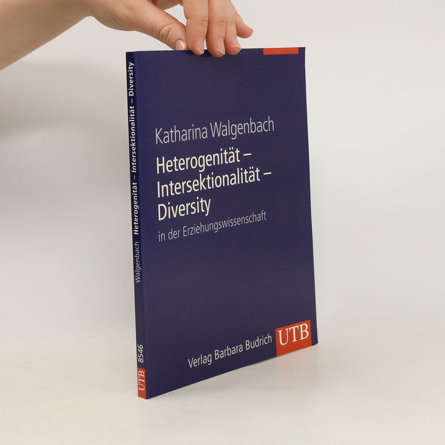 Katharina Walgenbach Heterogenität - Intersektionalität - Diversity in der Erziehungswissenschaft