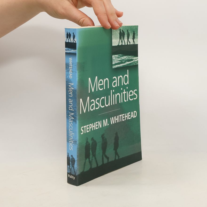 Stephen Whitehead Men and Masculinities