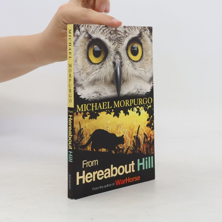 Michael Morpurgo From Hereabout Hill