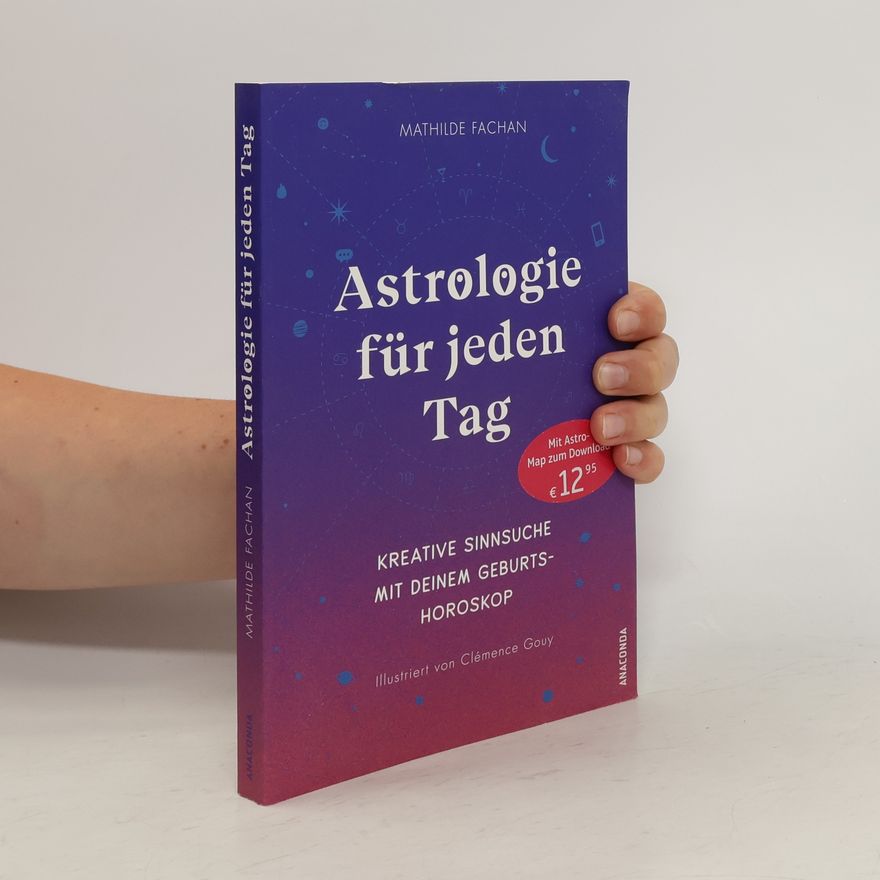 Mathilde Fachan Astrologie für jeden Tag. Kreative Sinnsuche mit deinem Geburtshoroskop