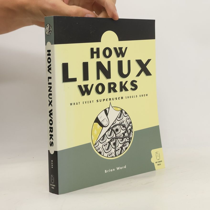 Brian Ward How Linux works