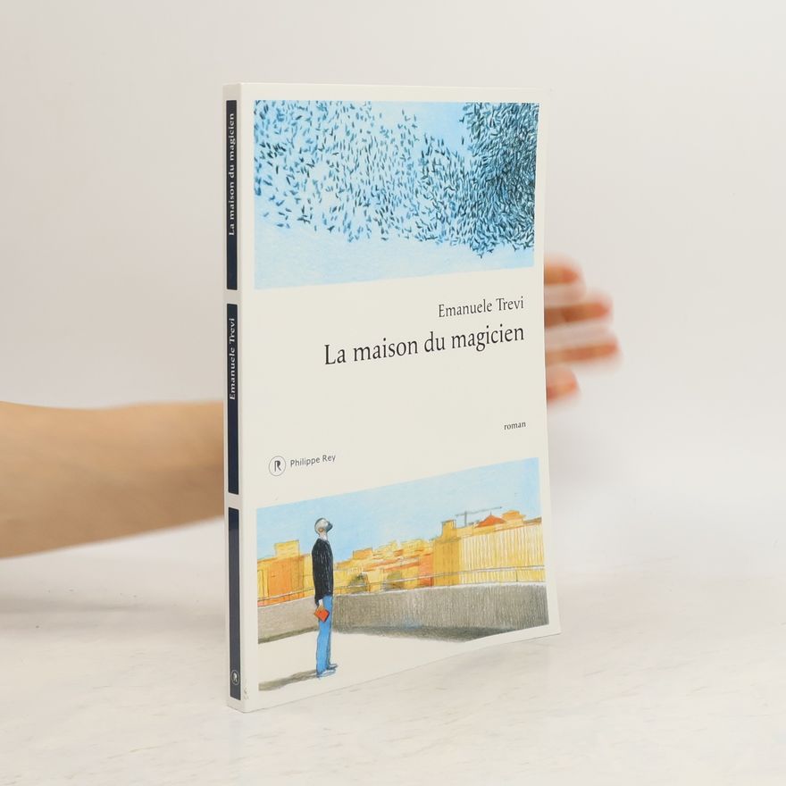 Emanuele Trevi La maison du magicien