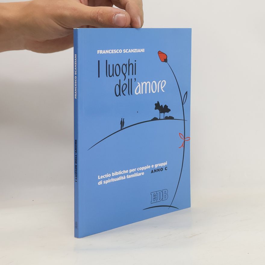 Scanziani Francesco I luoghi dell'amore