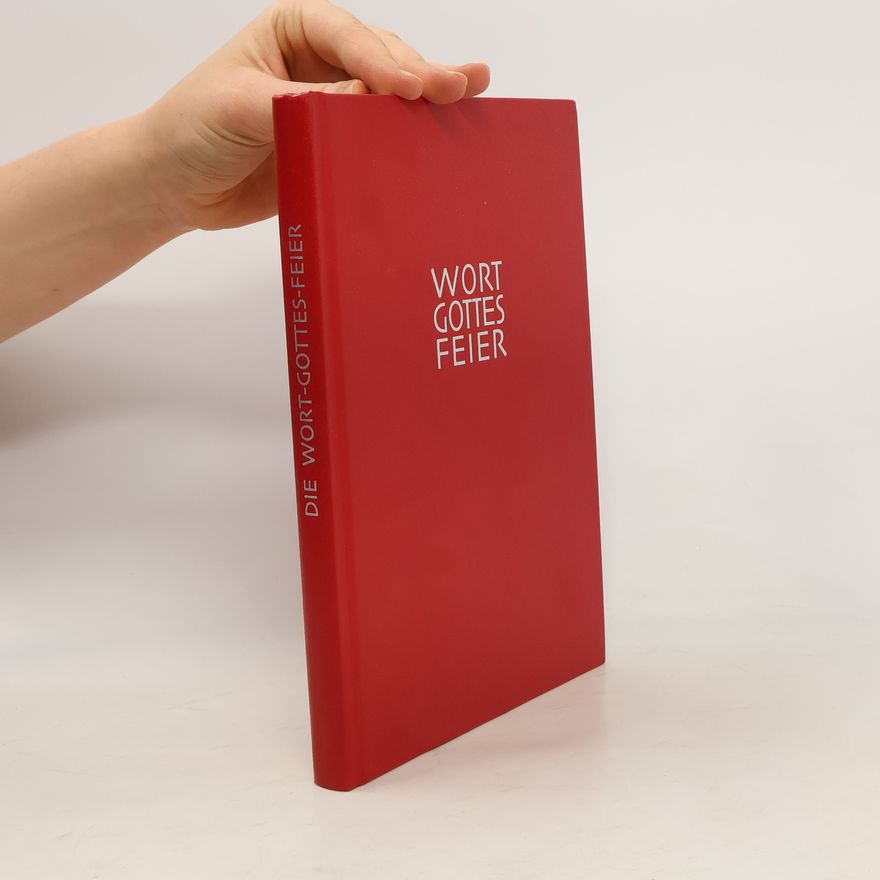 Autorenkollektiv Die Wort-Gottes-Feier am Sonntag