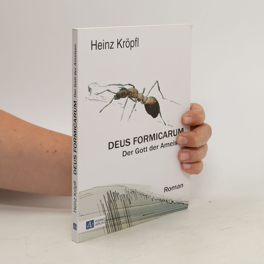 Heinz Kröpfl Deus Formicarum
