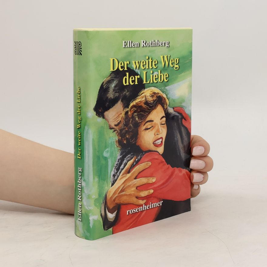 Ellen Rothberg Der weite Weg der Liebe