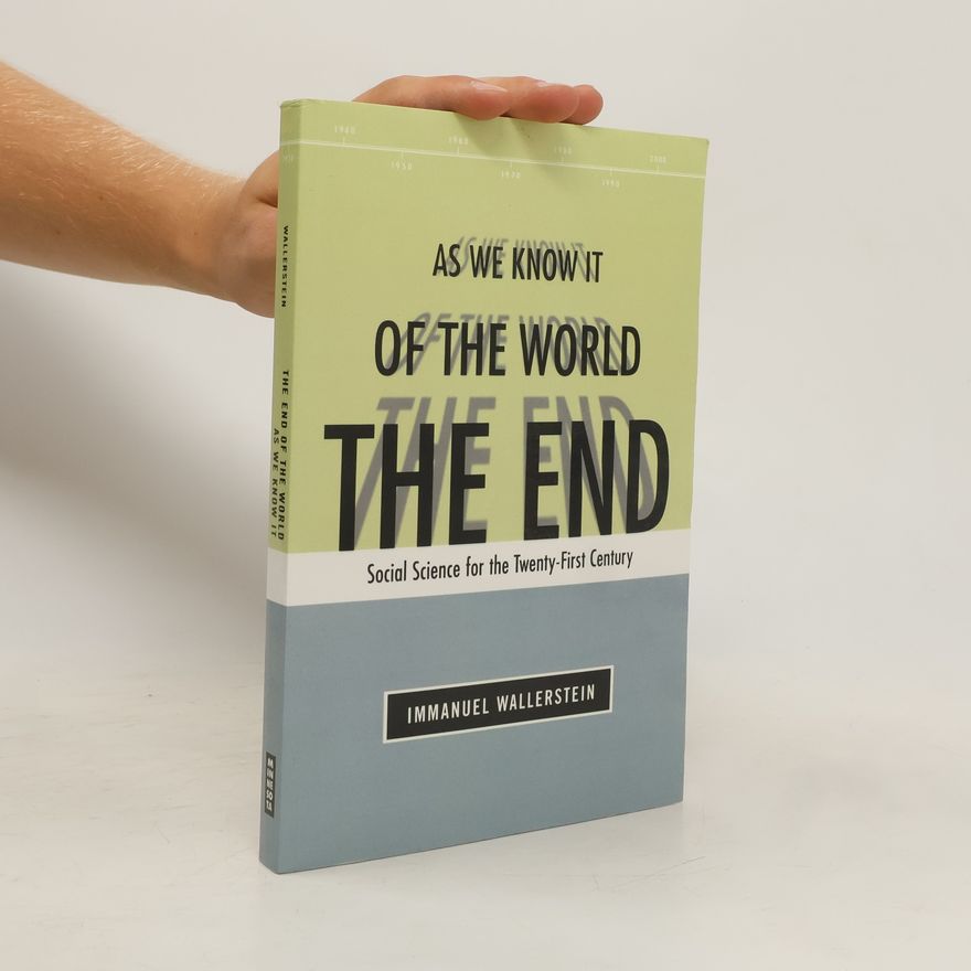 Immanuel Maurice Wallerstein End of the World as We Know It
