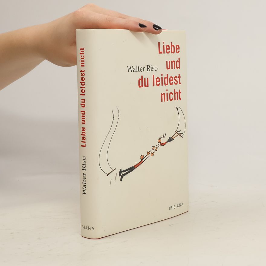 Walter Riso Liebe und du leidest nicht