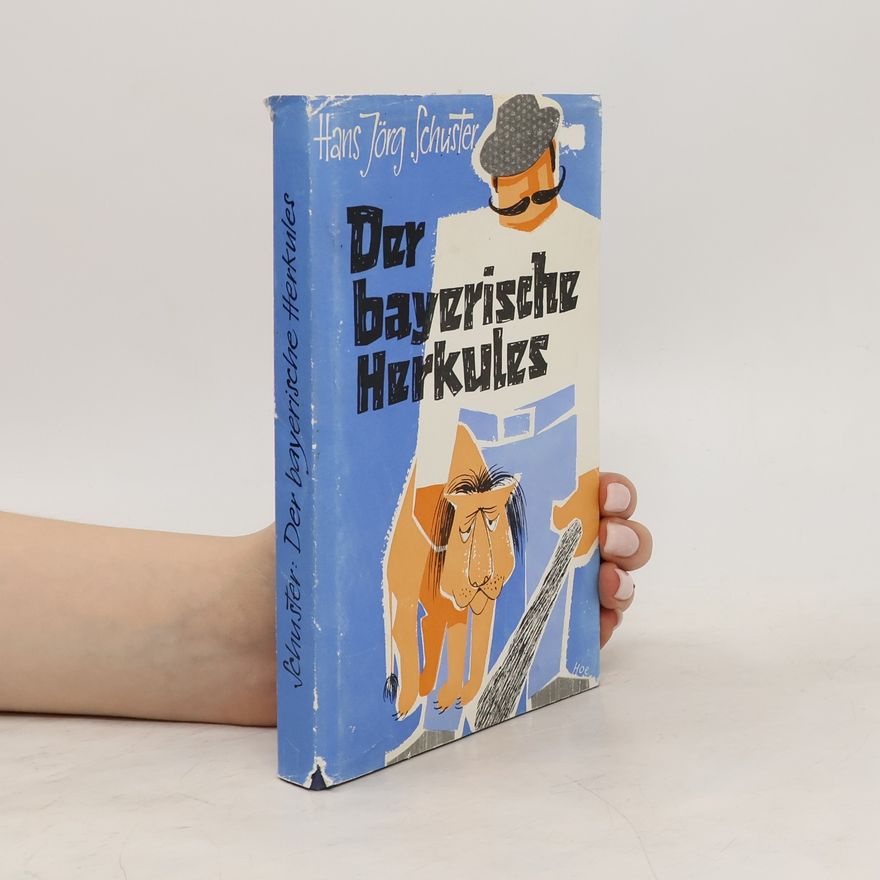 Hans Jörg Schuster Der bayerische Herkules